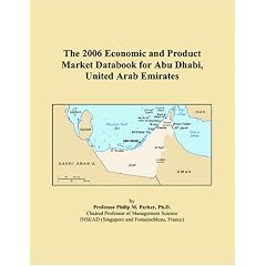 The 2006 Economic and Product Market Databook for Abu Dhabi, United Arab Emirates
