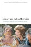 Intimacy and Italian migration : gender and domestic lives in a mobile world