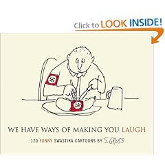 We Have Ways of Making You Laugh: 120 Funny Swastika Cartoons