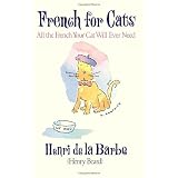 French for Cats: All the French Your Cat Will Ever Need