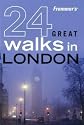 Frommer's 24 Great Walks in London