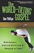 World-Tilting Gospel, The: Embracing a Biblical Worldview andHanging on Tight