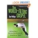 The World-Tilting Gospel: Embracing a Biblical Worldview and Hanging on Tight