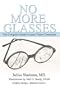 No More Glasses: The Complete Guide to Laser Vision Correction