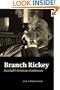 Branch Rickey: Baseball's Ferocious Gentleman