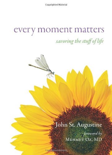 Every Moment Matters: Savoring the Stuff of Life