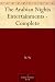 The Arabian Nights Entertainments - Complete