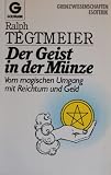Produkt-Bild: Der Geist in der M&uuml;nze: Vom magischen Umgang mit Reichtum und Geld. (Grenzwissenschaften, Esoterik)