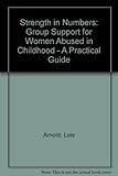 Strength in numbers : group support for women abused in childhood : a practical guide