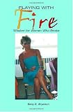 Playing With Fire: Wisdom for Women Who Smoke