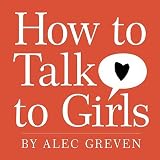 How to Talk to Girls [HT TALK TO GIRLS]