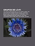 Grupos de lo-fi: The Velvet Underground, Elliott Smith, Ween, The White Stripes, Modest Mouse, Daniel Johnston, Bright Eyes, The Shins, Beck (Spanish Edition)