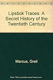 Lipstick traces : a secret history of the twentieth century