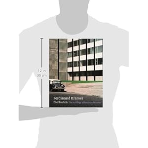 Ferdinand Kramer. Die Bauten / The Buildings of Ferdinand Kramer
