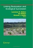 Linking Restoration and Ecological Succession (Springer Series on Environmental Management)