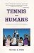 Book Tennis for Humans: A Simple Blueprint for Winning