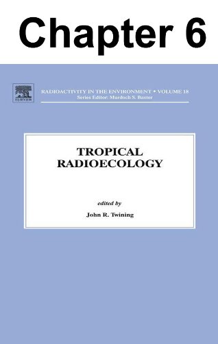 Chapter 006, Radioecology of Tropical Freshwater Ecosystems: Mechanisms and Kinetics of Bioaccumulation and the Importance of Water Chemistry (Radioactivity in the Environment)