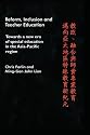 Reform, Inclusion and Teacher Education: Towards a new era of special and inclusive education in Asia-Pacific regions