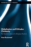 Globalization and Orthodox Christianity : the transformations of a religious tradition