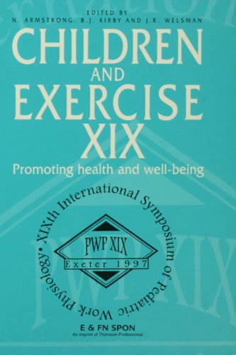 Children and Exercise XIX: Promoting health and well-being: Promoting Health and Well-being 13th
