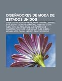 Diseñadores de moda de Estados Unidos: Gwen Stefani, Raven-Symoné, Taryn Manning, Jeffree Star, Sienna Miller, Heidi Montag, Halston (Spanish Edition)