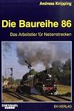 Die Baureihe 86: Das Arbeitstier f&uuml;r Nebenstrecken - Andreas Knipping