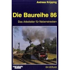 Die Baureihe 86: Das Arbeitstier f�r Nebenstrecken