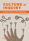 Culture of Inquiry: Healthy Debate in the Boardroom
