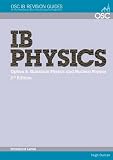 IB Physics - Option B: Quantum Physics and Nuclear Physics Standard Level (OSC IB Revision Guides for the International Baccalaureate Diploma)