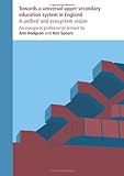 Towards a universal upper secondary education system in England : a unified and ecosystem vision