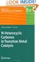 N-Heterocyclic Carbenes in Transition Metal Catalysis (Topics in Organometallic Chemistry)