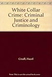 White collar crime : criminal justice and criminology