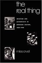 The Real Thing: Imitation and Authenticity in American Culture, 1880-1940 (Cultural Studies of the United States)