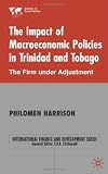 The Impact of Macroeconomic Policies in Trinidad and Tobago: The Firm under Adjustment