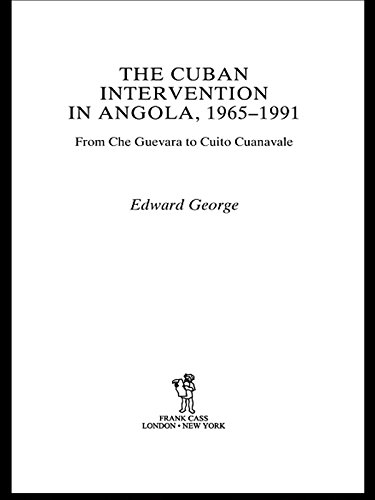 The Cuban Intervention in Angola, 1965-1991: From Che Guevara to Cuito Cuanavale (Cass Military Studies)