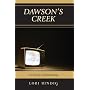 Dawson's Creek: A Critical Understanding (Critical Studies in Television)