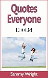 Quotes That Everyone Needs: Motivational Quotes, Love Quotes, Hope And Faith Quotes, Sports Quotes, Inspirational Quotes.
