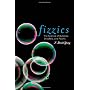 Fizzics: The Science of Bubbles, Droplets, and Foa&hellip by F. Ronald Young