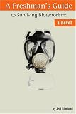 A Freshman’s Guide to Surviving Bioterrorism: A Novel