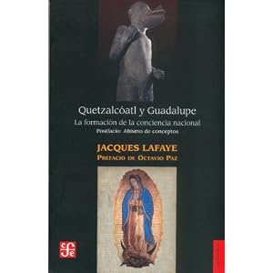 quetzalcóatl y guadalupe la formación de la conciencia nacional en méxico