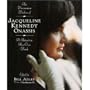 The Uncommon Wisdom Of Jacqueline Kennedy Onassis: A Portrait in Her Own Words