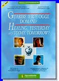 Healing, Yesterday and Today. Tomorrow? / Guiarire Ieri E Oggi Domani? [1st International Conference of Anthropology and History of Health and Disease. 3rd European Colloquiam on Ethnopharmacology]