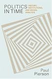 Politics in Time: History, Institutions, and Social Analysis