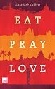 Eat Pray Love: Eine Frau auf der Suche nach allem quer durch Italien, Indien und Indonesien