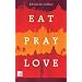 Eat Pray Love: Eine Frau auf der Suche nach allem quer durch Italien, Indien und Indonesien