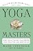 Yoga Masters: The Living Wisdom Series