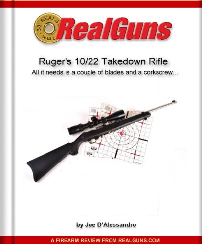 Real Guns: Ruger's 10/22 Takedown Rifle (Article Reprint) (Real GunsTM Book 19)
