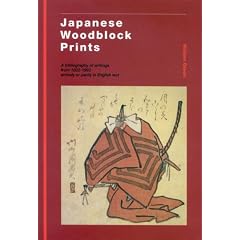 Japanese Woodblock Prints: A Bibliography of Writings from 1822-1992 Entirely or Partly in English Text