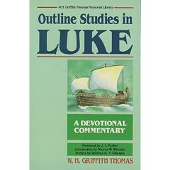 Outline Studies in Luke: A Devotional Commentary (W.H. Griffith Thomas Memorial Library)