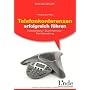 Telefonkonferenzen erfolgreich f�hren: Vorbereitun&hellip von Tomas Bohinc